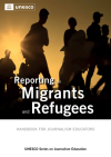 Reporting on migrants and refugees: handbook for journalism...