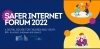 Safer Internet Forum (SIF) 2022