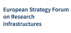  European Strategy Forum on Research Infrastructures