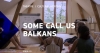 SCUB: Some Call Us Balkans 